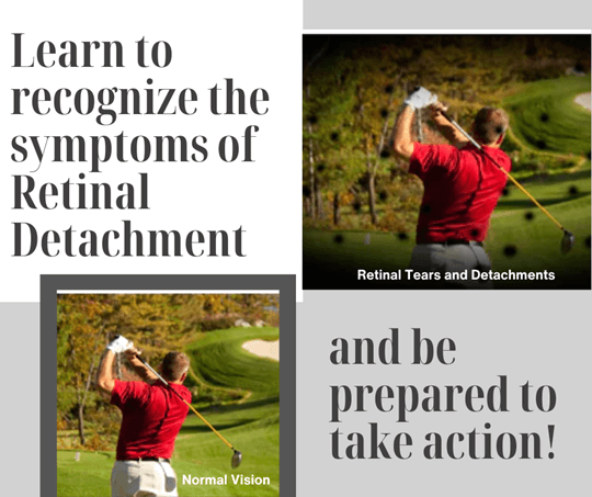 Learn to Recognize the Symptoms of Retina Detachment and Be Prepared to Take Action!