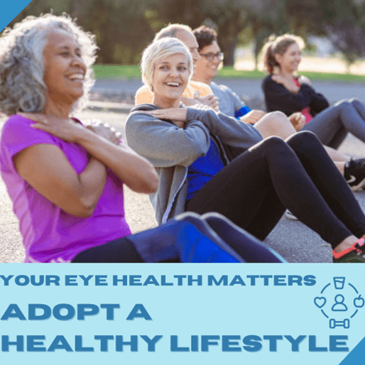Your Eye Health Matters; Adopt a Healthy Lifestyle